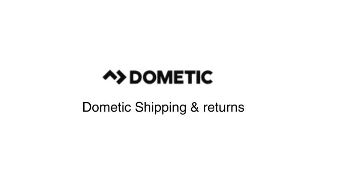 Dometic Shipping and Returns