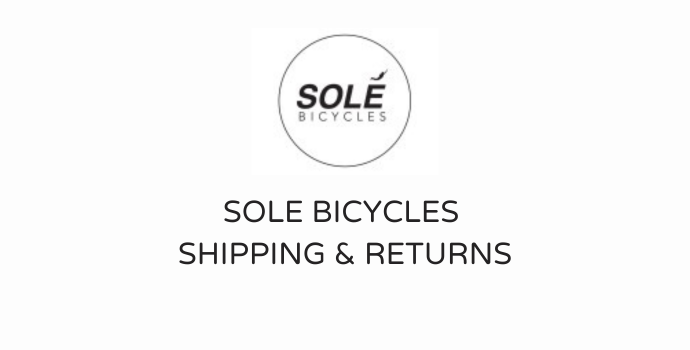 Sole Bicycles Shipping and Returns
