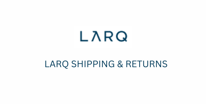 LARQ Shipping and Returns