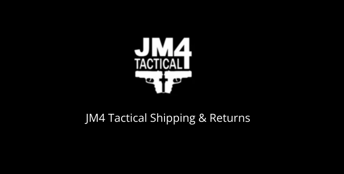JM4 Tactical Shipping and Returns