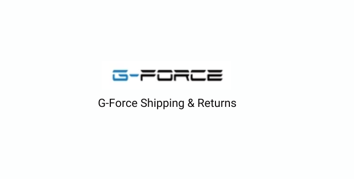 G-Force Shipping and Returns