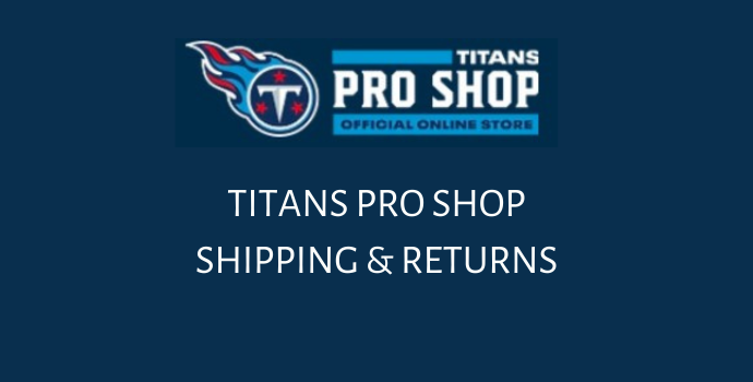 Titans Pro Shop Shipping and Returns