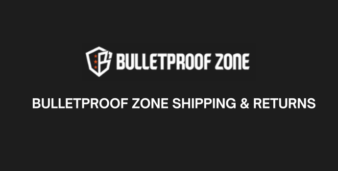 Bulletproof Zone Shipping and Returns