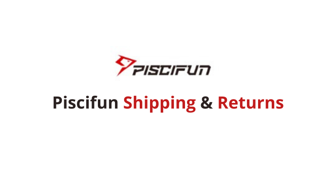 Piscifun Shipping and Returns