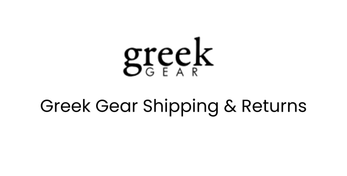 Greek Gear Shipping and Returns